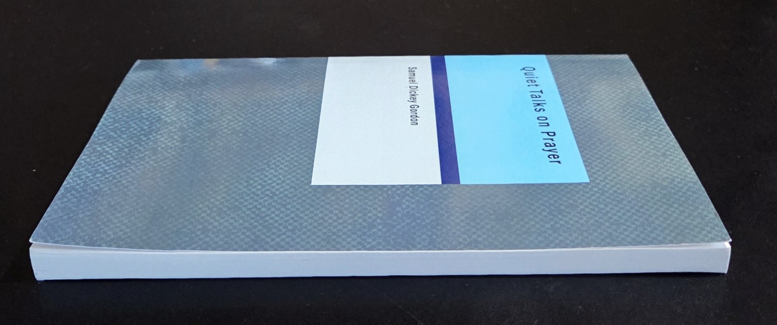 QUIET TALKS ON PRAYER – Samuel Dickey Gordon (2007) As New