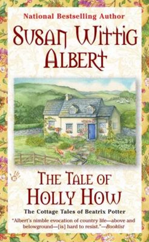 The Tale of Holly How Paperback Susan Wittig Albert