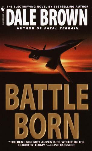 Patrick Mclanahan Ser.: Battle Born : A Novel by Dale Brown (2001, Mass Market,