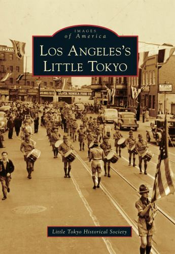 Los Angeles’s Little Tokyo, California, Images of America, Paperback