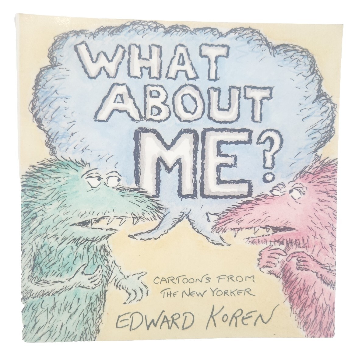 What About Me? By Edward Koren FIRST EDITION Paperback 1989 Book