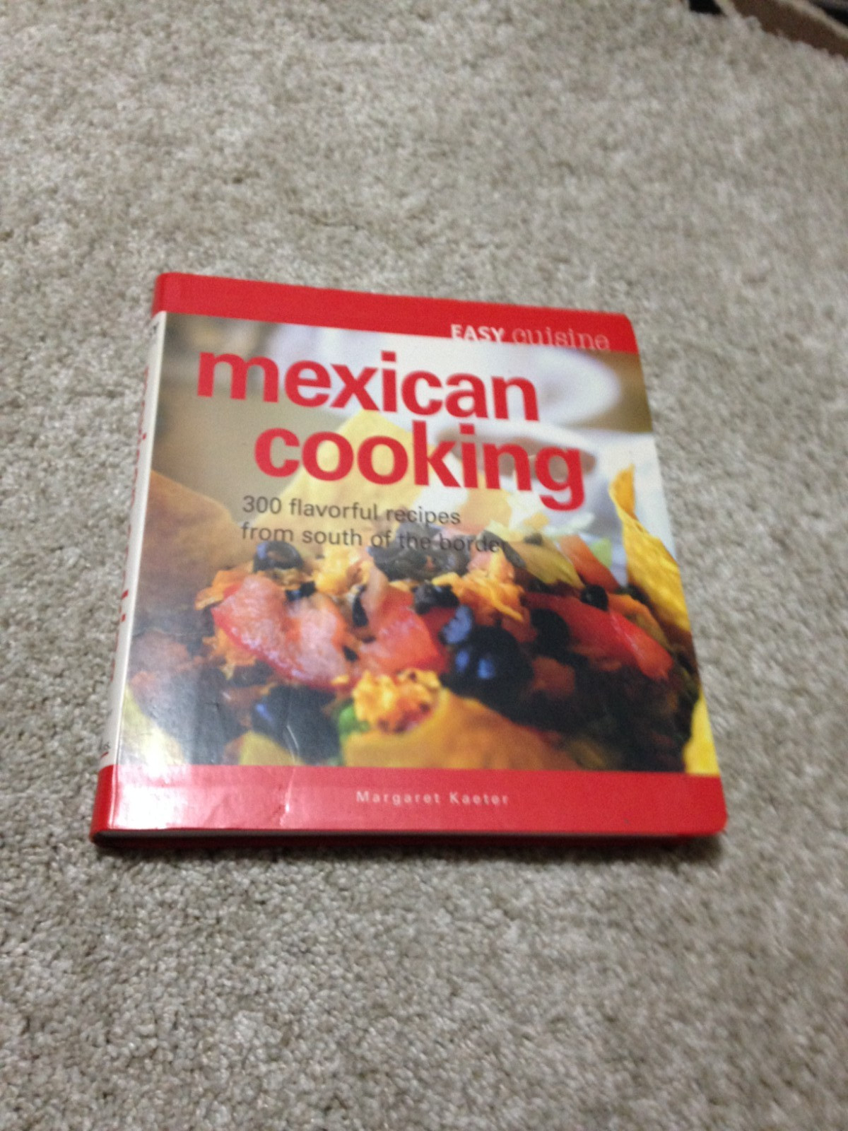 EASY CUISINE MEXICAN COOKING COOKBOK MARGARET KAETER PAPERBACK BOOK