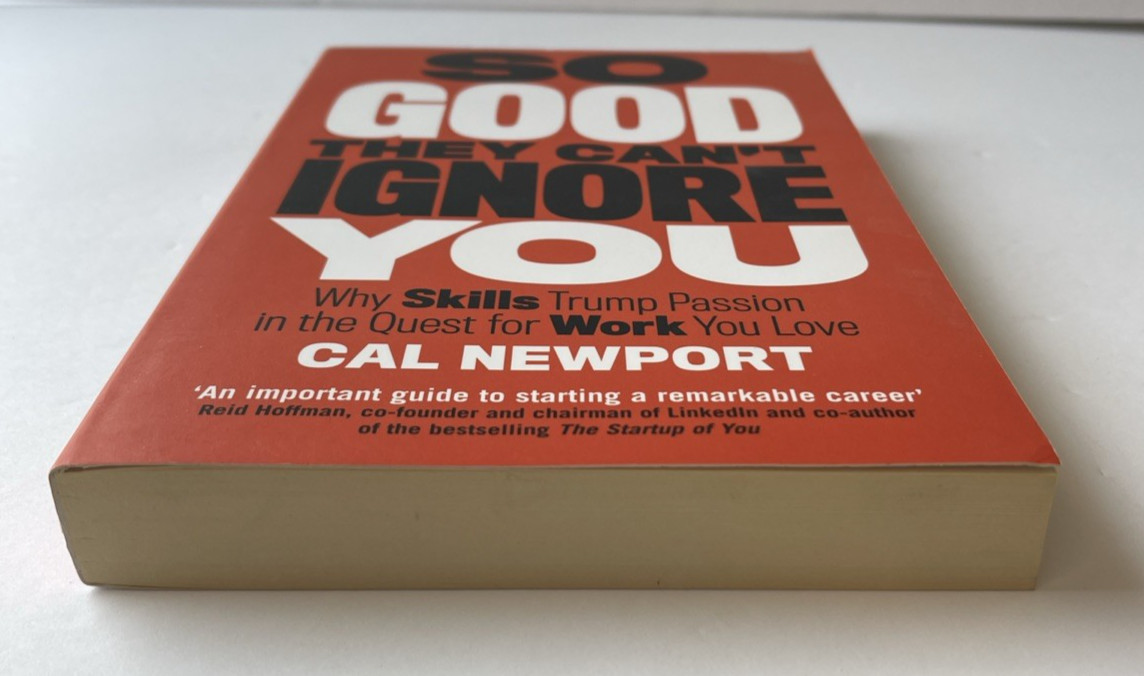 So Good They Can’t Ignore You By Cal Newport, 2016, Trade PB, Very Good