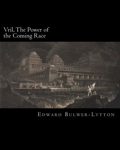 VRIL, THE POWER OF THE COMING RACE By Edward Bulwer-lytton **BRAND NEW**