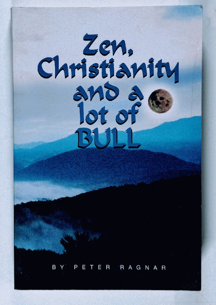Zen Christianity and lot of Bull Peter Ragnar Paperback 2000 Buddhism Religion