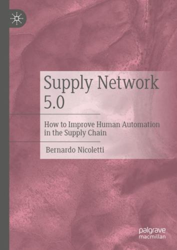 Supply Network 5.0 : How to Improve Human Automation in the Supply Chain, Har…