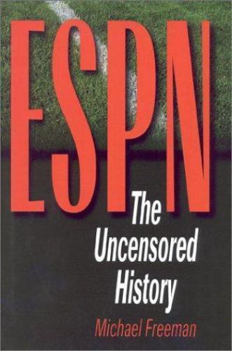 ESPN: The Uncensored History – hardcover, 9780878332397, Michael Freeman