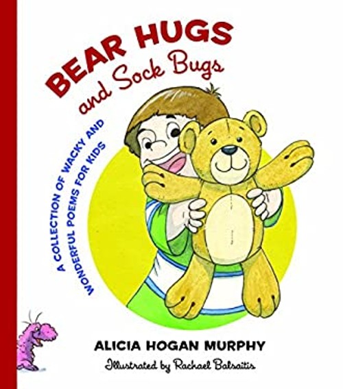 Bear Hugs and Sock Bugs : A Collection of Wacky and Wonderful Poe