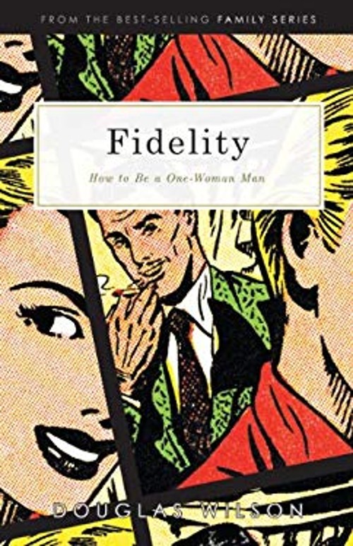 Fidelity : What It Means to Be a One-Woman Man Paperback Douglas