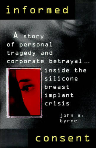 Informed Consent – Hardcover By Byrne, John A. – GOOD