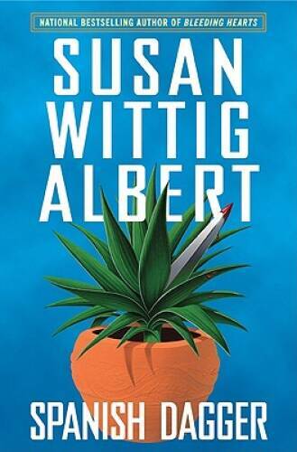 Spanish Dagger (China Bayles Mystery) – Hardcover By Albert, Susan Wittig – GOOD