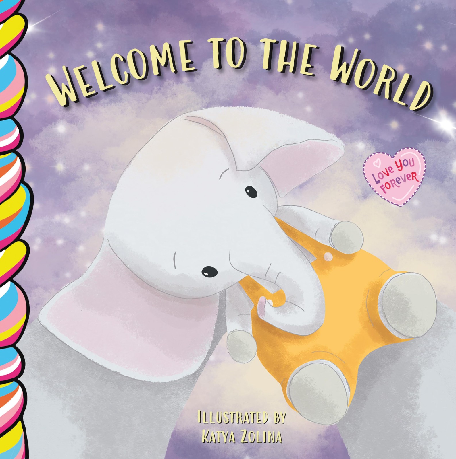Welcome to the World (Love You Forever) – board book Tales, Taffy|Zolina, Ka…
