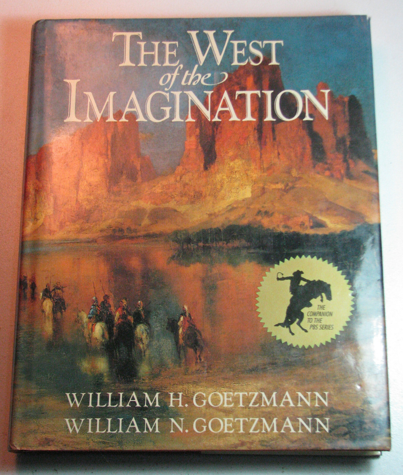 THE WEST OF THE IMAGINATION by William H. & N. Goetzmann 1986 First Edition HCDJ