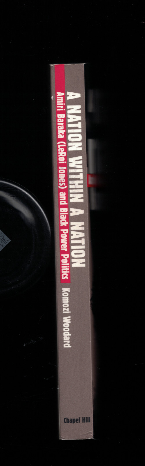 “A Nation Within a Nation” by Komozi Woodard 1999 PB Amiri Baraka LeRoi Jones