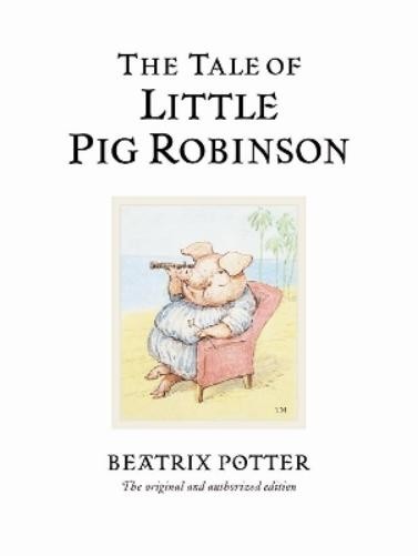 Beatrix Potter The Tale of Little Pig Robinson (Hardback)