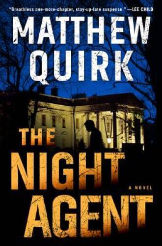 The Night Agent: A Novel – Hardcover By Quirk, Matthew – VERY GOOD