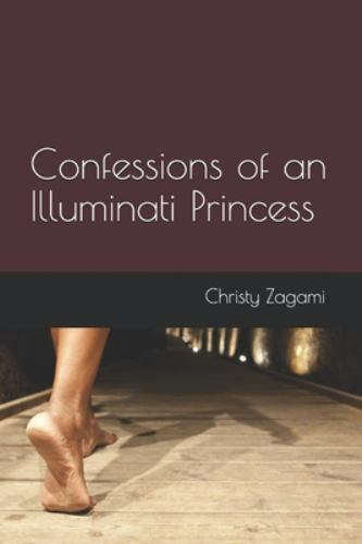 Confessions of an Illuminati Princess, Paperback by Zagami, Christy; Zagami, …