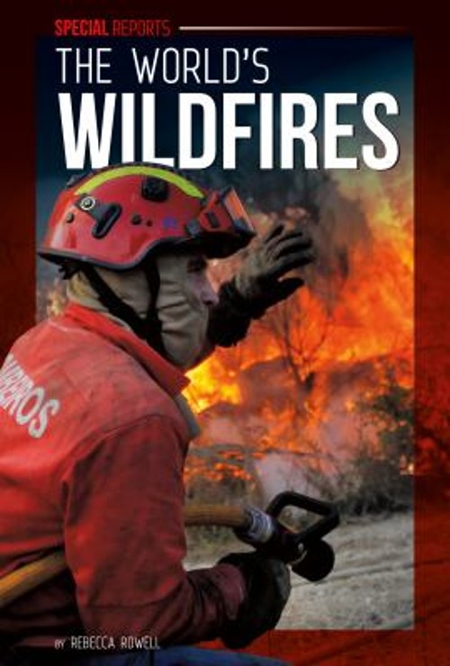 The World’s Wildfires Library Binding Rebecca Rowell