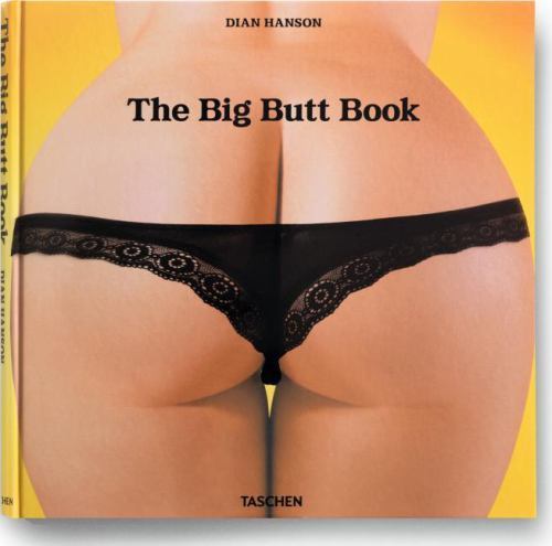 Taschen Books The Big Butt Book by Dian Hanson NEW SEALED in Shrinkwrap