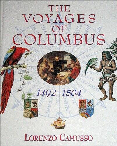 The Voyages of Columbus 1492-1504 – Hardcover By Camusso, Lorenzo – VERY GOOD