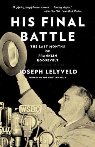 His Final Battle: The Last Months of – Paperback, by Lelyveld Joseph – Very Good