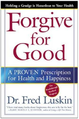 Forgive for Good: A Proven Prescription for Health and Happiness – GOOD