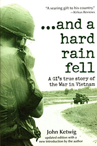 And a Hard Rain Fell: A GI’s True story of the War in Vietnam, Updated – GOOD