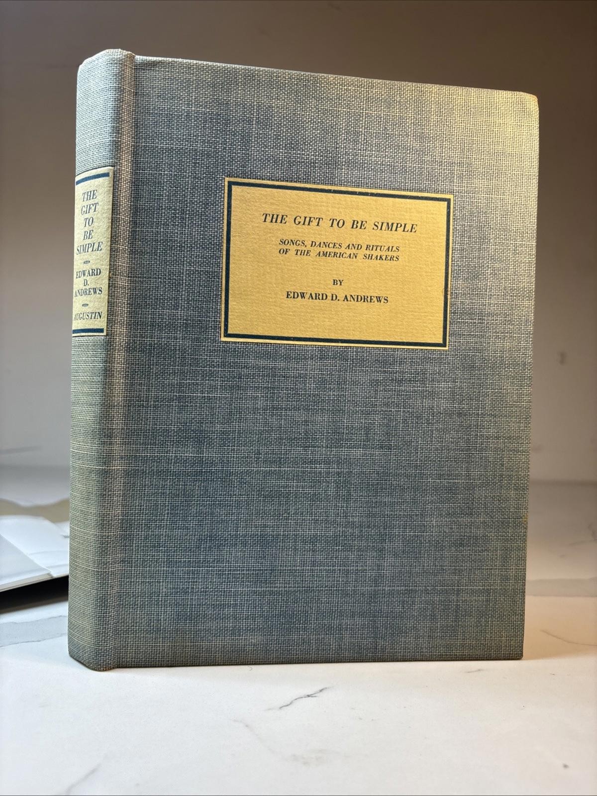 The Gift To Be Simple Edward Deming Andrews 1940 HC/Dj Vg 1st