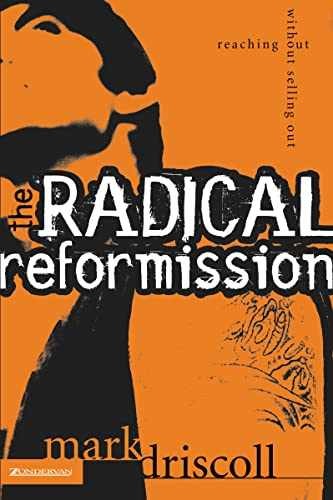 The Radical Reformission: Reaching Out – Paperback, by Driscoll Mark – Very Good