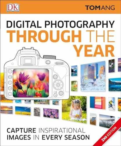Digital Photography Through Yr: Capture – Paperback, by Ang Tom – Very Good