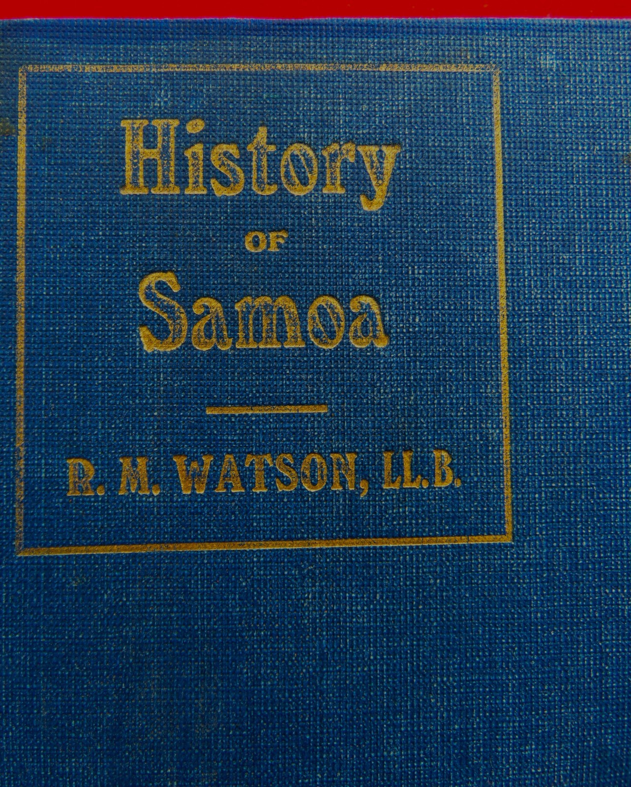 RARE ANTIQUE ORIGINAL 1918 BOOK “HISTORY OF SAMOA” ~ BY R.M. WATSON, L.L.B.