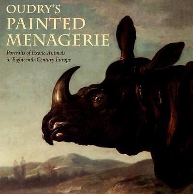 Oudry’s Painted Menagerie: Portraits of Exotic Animals in Eighteenth-Century Eur