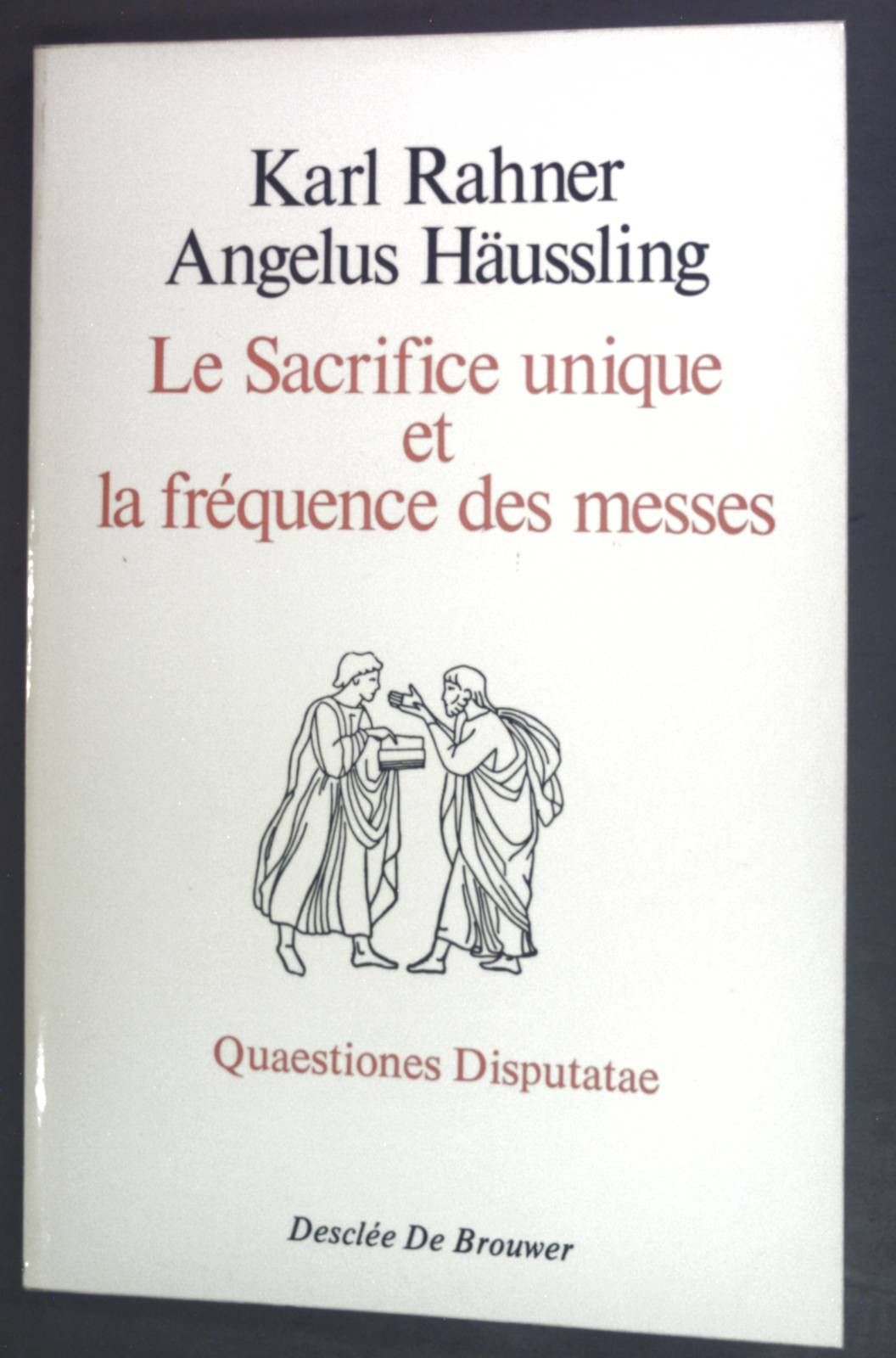 Le Sacrifice unique et la frequence des messes. Quaestiones Disputatae 10. Rahne
