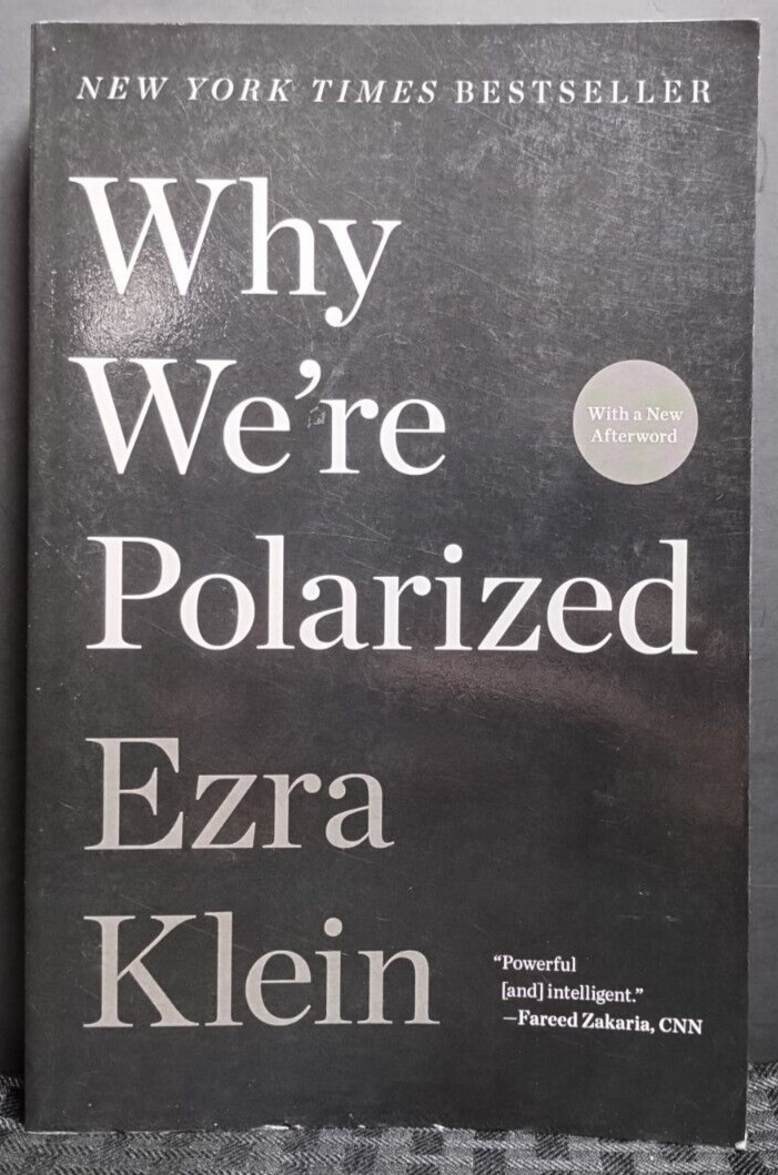 Why We’re Polarized Ezra Klein PB Political Science U.S. Society Analysis