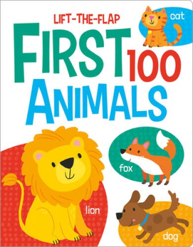 First 100 Animals (First 100 Lift-the-Flaps) – Board book By Elliot, Kit – GOOD