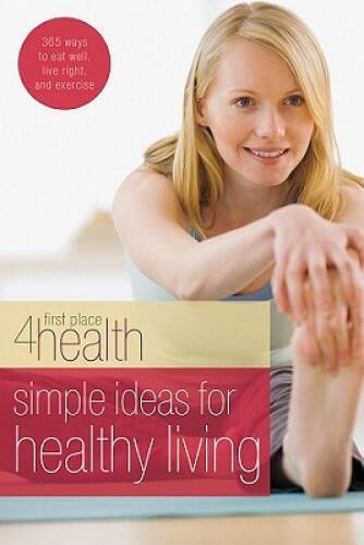 Simple Ideas for Healthy Living (First Place 4 Health) – Paperback – VERY GOOD