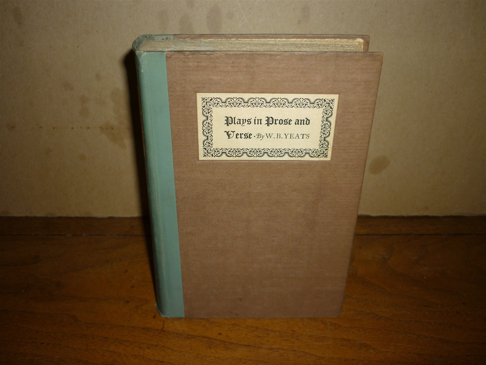 W B Yeats. Plays in Prose and Verse. 1924. No.229/250 signed by Yeats. VG+ copy.