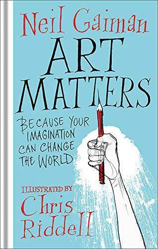 Art Matters – Hardcover By Neil Gaiman, Chris Riddell (illustrator) – VERY GOOD