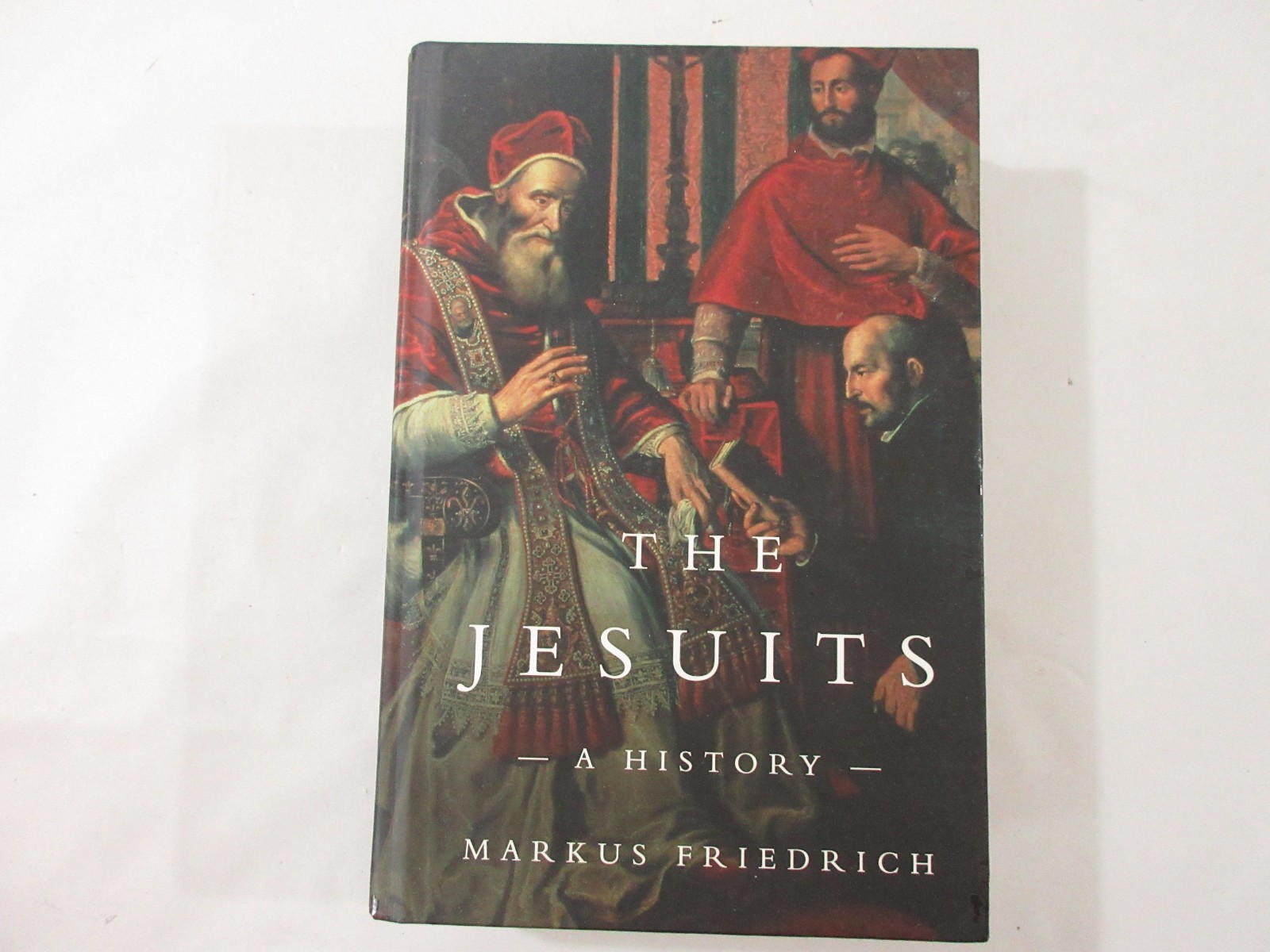 Jesuits A History Ignatious Loyola Society Of Jesus Saeculum Markus Friedrich