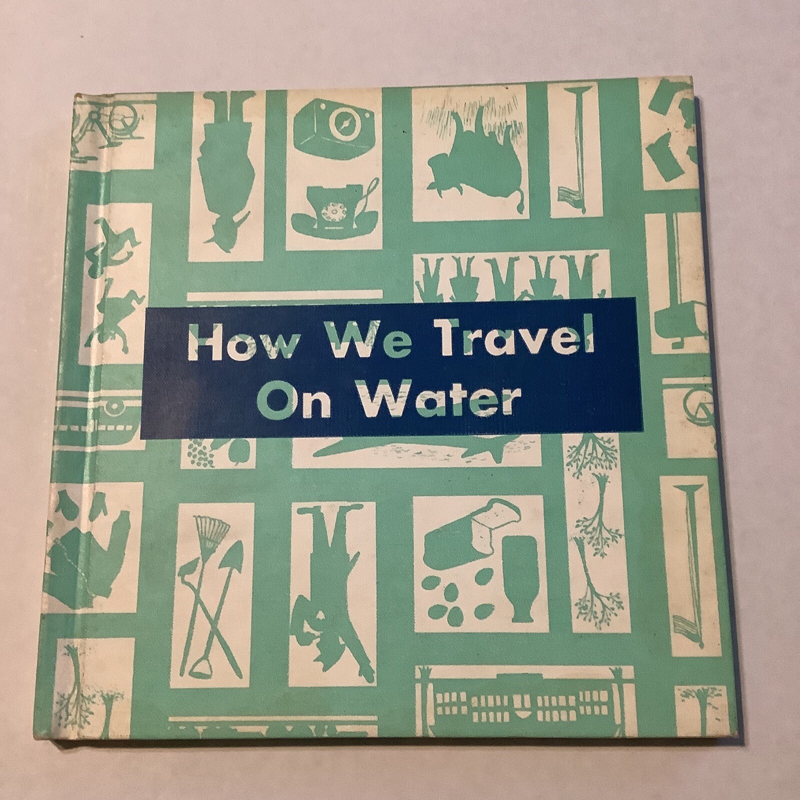 Vintage 1962 How We Travel On Water Hardback Book Benefic Press USA