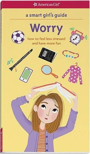 Judy Woodburn Nancy Holyoke A Smart Girl’s Guide: Worry (Paperback) (UK IMPORT)
