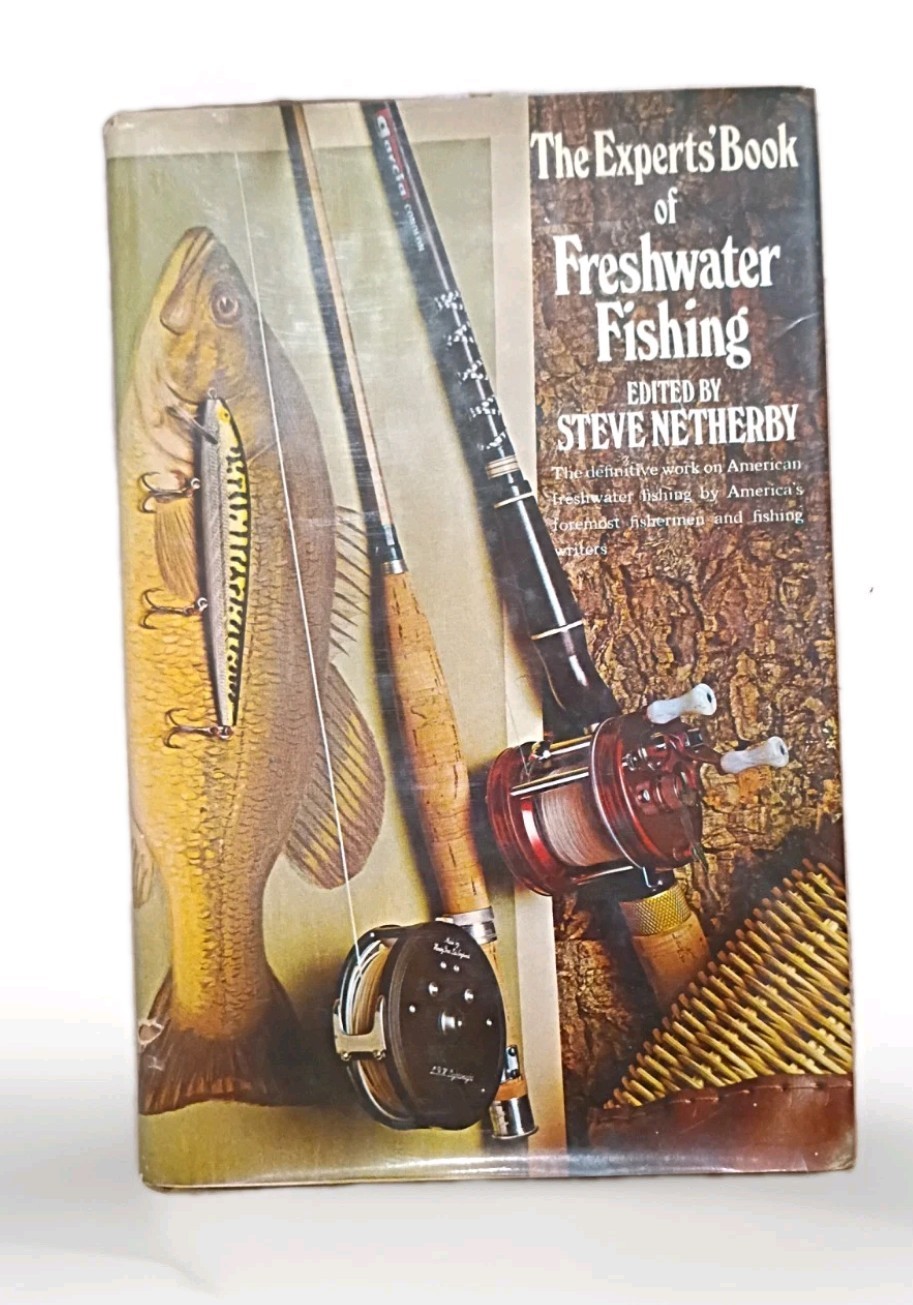 The Experts’ Book Of Freshwater Fishing Edited By Steve Netherby First Edition!