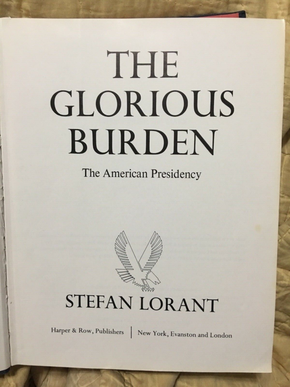 The Glorious Burden by Stefan Lorant