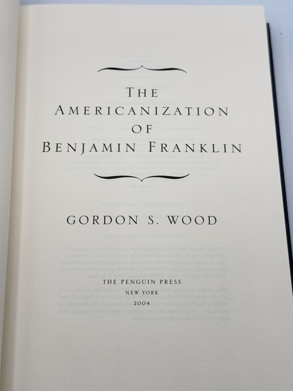 The Americanization of Benjamin Franklin By Gordon S. Wood, Hardcover/DJ 1st EDT