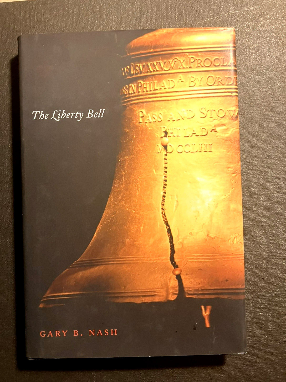 “The Liberty Bell”, by Gary Nash, HC, DJ, Like New, Illustrated