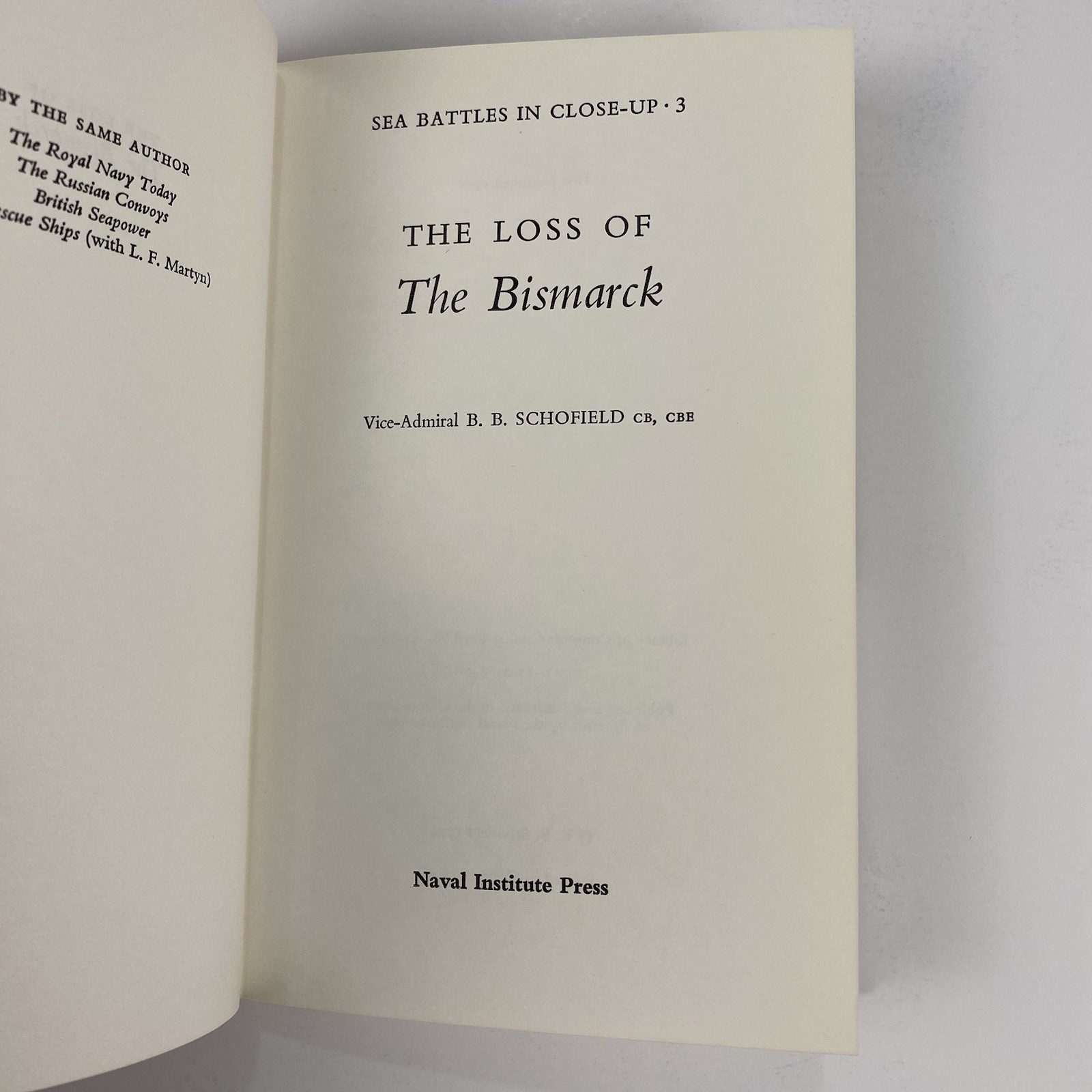 Loss Of The Bismarck Vice Admiral B.B. Schofield Naval Institute Press HCDJ 1972