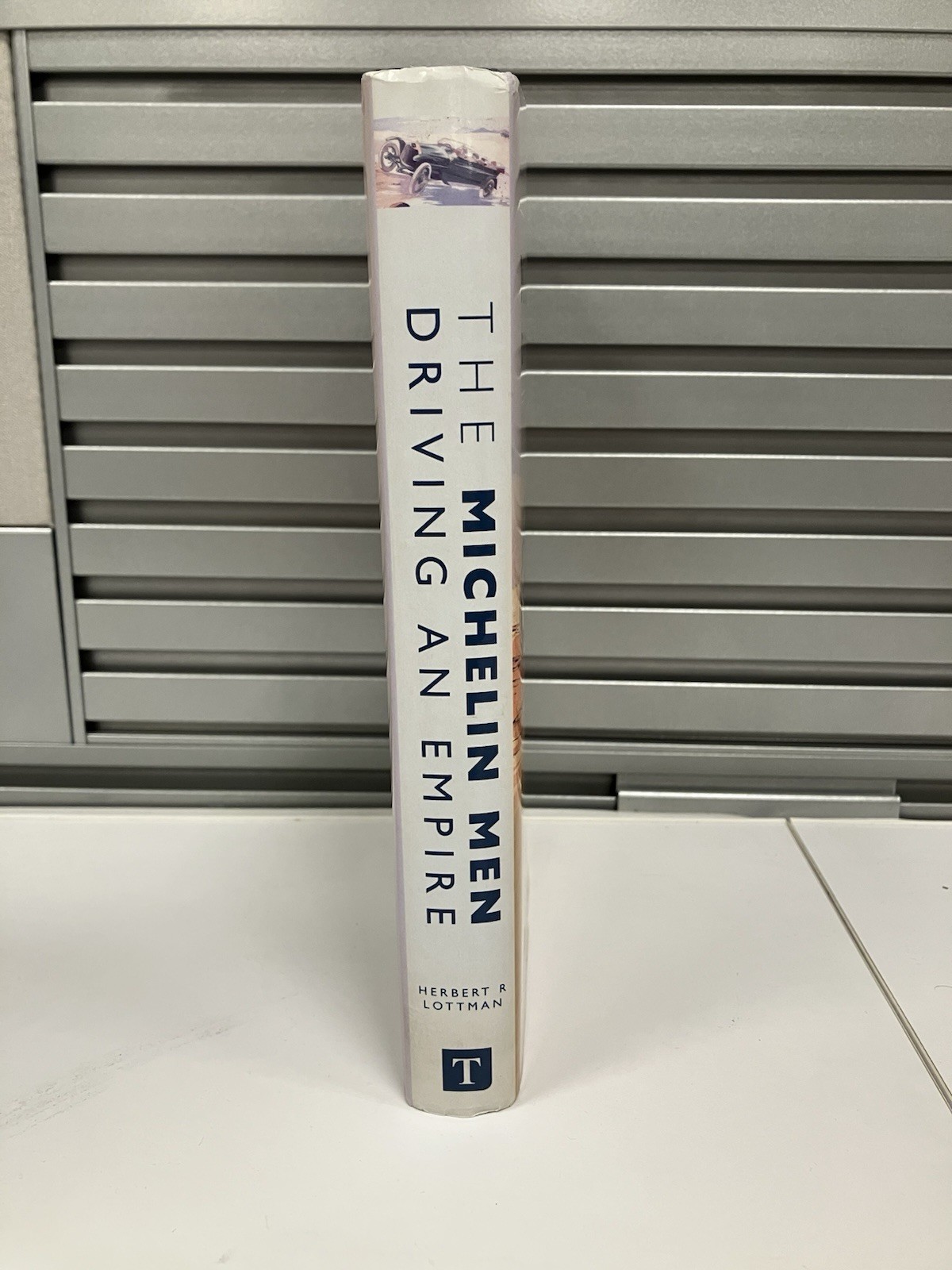 Michelin Men Driving an Empire by Herbert R. Lottman (2004, Hardcover)