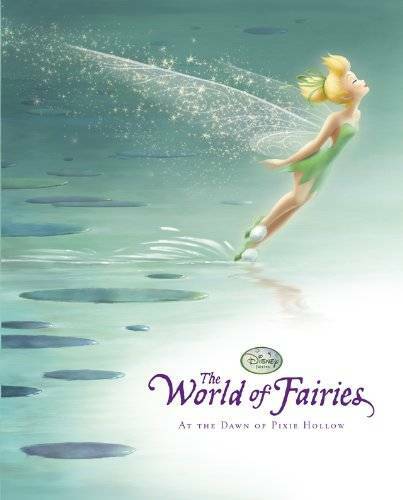 The World of Fairies: At the Dawn of Pixie Hollow – Hardcover – GOOD