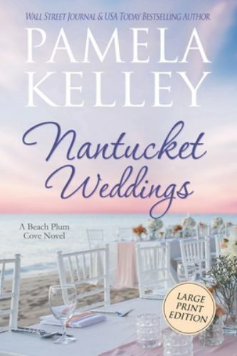 Nantucket Weddings: Large Print Edition, Kelley, Pamela M, New Book