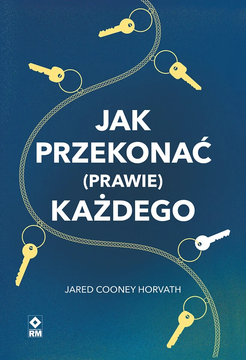 Jak przekonać (prawie) każdego – Jared Cooney Horvath – POLSKA KSIĄŻKA